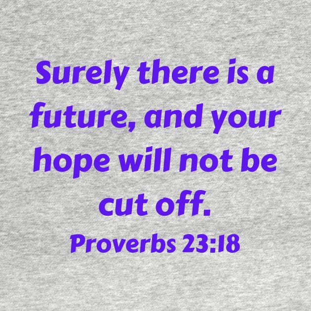 Bible Verse Proverbs 23:18 by Prayingwarrior